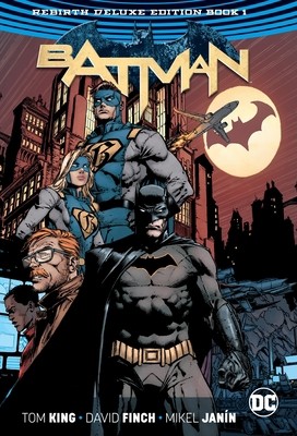 Batman: The Rebirth Deluxe Edition Book 1 by King, Tom