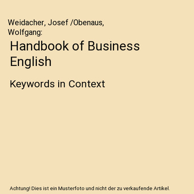 Handbook of Business English: Keywords in Context: Keywords in Context, Weidache