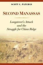 Second Manassas: Longstreet's Attack and the Struggle for Chinn Ridge by Patchan