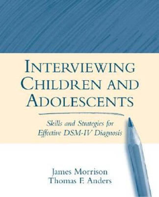 Interviewing Children and Adolescents, First Edition: Skills and Str - VERY GOOD