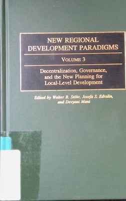New Regional Development Paradigms, VOLUME 3 : Decentralization, Governance, and