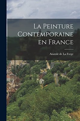 de La Forge - La Peinture Contemporaine en France - New paperback or s - X555z