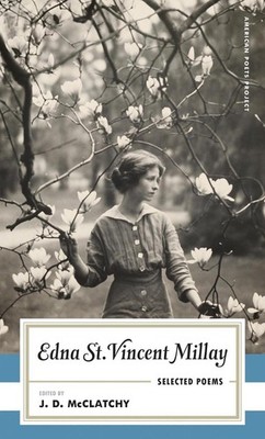 Edna St. Vincent Millay: Selected Poems: (American Poets Project #1) by Edna St.