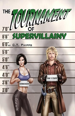 The Tournament of Supervillainy By C T Phipps - New Copy - 9781949914528