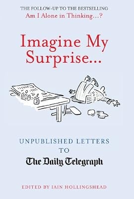 Exercice Lettering Imagine My Surprise...: Unpublished Letters to The Daily Telegraph ...