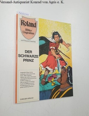 Roland. Ritter Ungestüm:  Der schwarze Prinz: Craenhals, François: