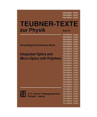 Integrated Optics and Micro-Optics with Polymers (Teubner Texte zur Physik), Kar