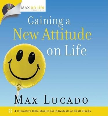 Gaining a New Attitude on Life Hardcover Max Lucado