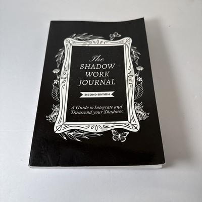 The Shadow Work Journal: A Guide Integrate Transcend by Keila Shaheen Paperback