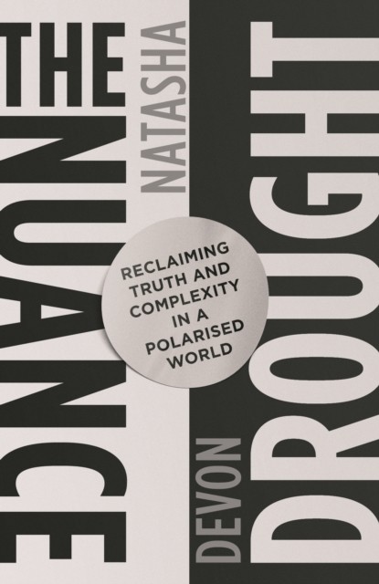 The Nuance Drought: Reclaiming Truth by Natasha Devon | HB | 2026 - Image 2