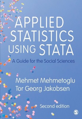 APPLIED STATISTICS USING STATA By Mehmet Mehmetoglu (Paperback) (9781529742565)