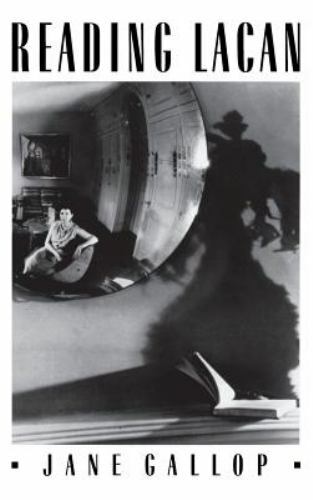 Reading Lacan: The Uses of Images as Historical Evidence by Gallop, Jane