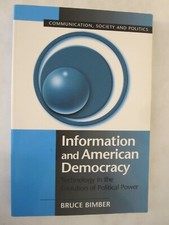 Information and American Democracy - Technology in the Evolution of Political