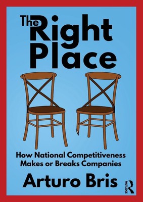The Right Place | How National Competitiveness Makes or Breaks Companies | Bris