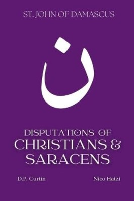 St John of Damascus D C Cur Disputations of Christian (Taschenbuch) (US IMPORT)