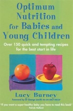 Optimum Nutrition For Babies & Young Children: Over 150 quick and tempting recip