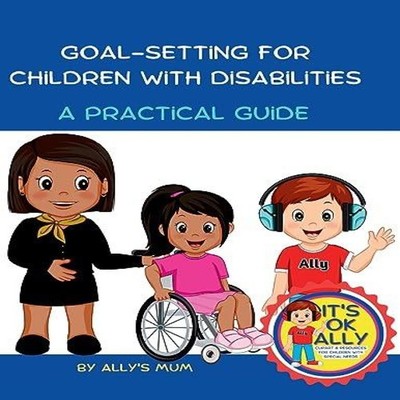 Goal Setting For Children With Disabilities Ally's Mum Paperback