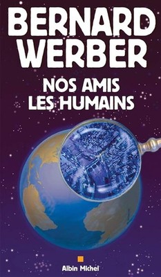 Unsere menschlichen Freunde - Werber, Bernard