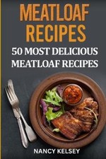 Nancy Kelsey Meatloaf Recipes (Paperback) (UK IMPORT)