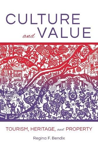 Culture and Value – Tourism, Heritage, and Property Bendix Paperback