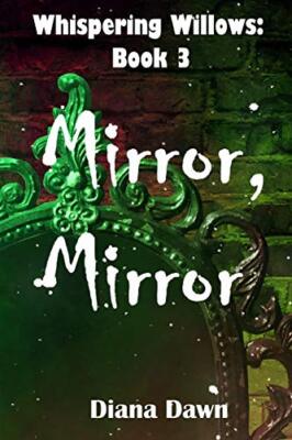 Mirror, Mirror: Book 3 (Whispering Willows), Dawn 9781701675278 Free Shipping-,