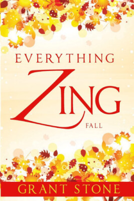 Everything Zing: Fall By Grant Stone - New Copy - 9781500635527