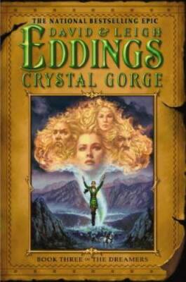 Crystal Gorge: Book Three of the Dreamers - Hardcover By Eddings, David - GOOD
