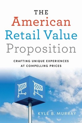 The American Retail Value Proposition: Crafting Unique Experiences at Compelling