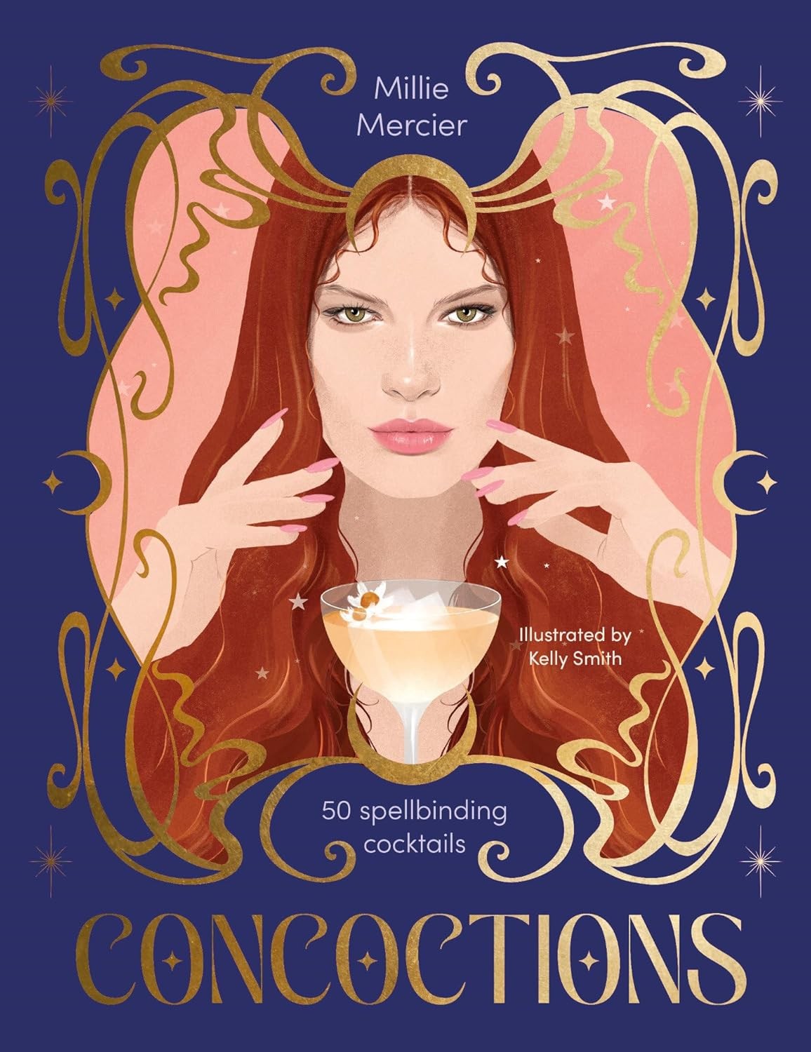 Concoctions: 50 spellbinding cocktails [hardcover] Mercier, Millie,Smith, Kelly