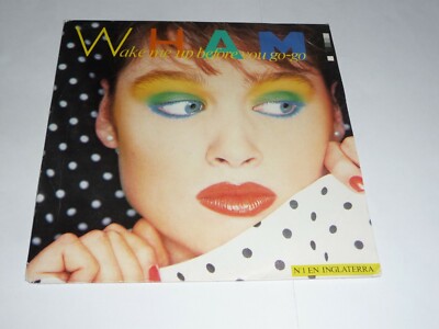 7'' Wham! - Wake me up before you go-go SPANISH