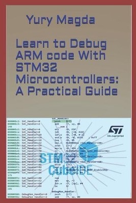 Yury Magda Learn to Debug ARM code With STM32 Microcontrollers (Taschenbuch)