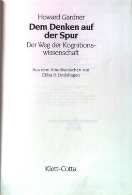 Dem Denken auf der Spur: Der Weg der Kognitionswissenschaft. Howard, Gardner und