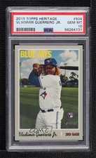 2019 Heritage High Number Vladimir Guerrero Jr (Batting Pose) PSA 10 GEM MT 1b1g