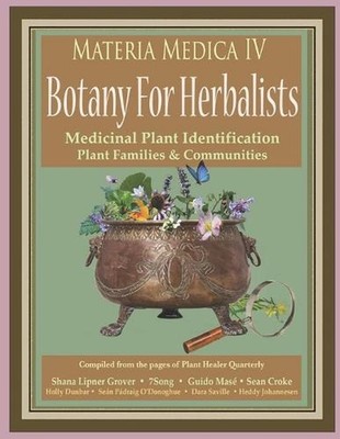 Materia Medica IV: Botany For Herbalists by Jesse Wolf Hardin Paperback Book