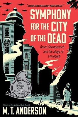 Symphony for the City of the Dead: Dmitri Shostakovich and the Siege of Leni...