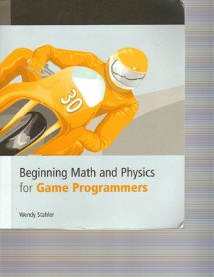 Beginning Math and Physics for Game ..., Stahler, Wendy