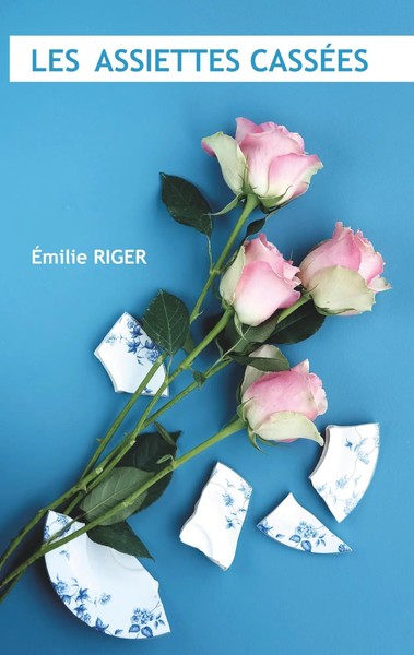 Les Assiettes CasséEs Emilie Riger Taschenbuch 202 S. FranzöSisch 2020-image