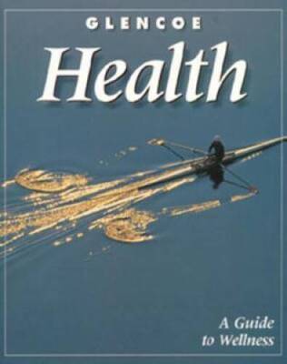 Glencoe Health, A Guide to Wellness, Student Edition - Hardcover - GOOD