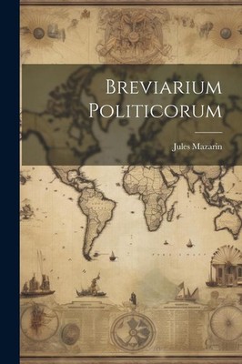 Breviarium Politicorum | Jules Mazarin | englisch