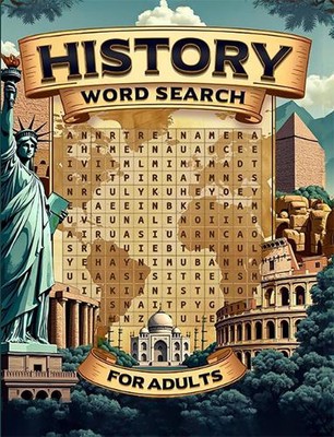 History Word Search For Adults: Dive into the Past with 100 Captivating Puzzles 