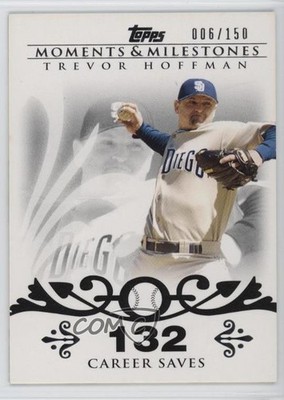 2008 Topps Moments & Milestones 6/150 Trevor Hoffman #32 HOF 10ou