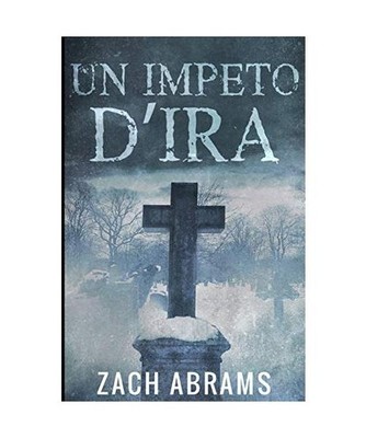 Un Impeto D'ira: Edizione A Caratteri Grandi, Zach Abrams