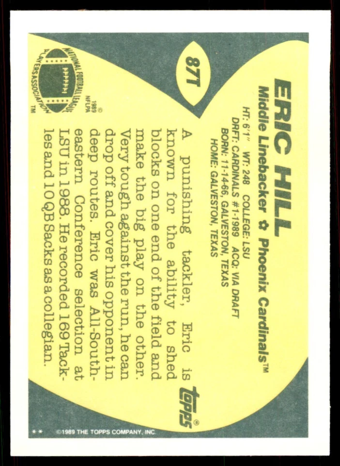 1989 TOPPS TRADED ERIC HILL ROOKIE . PHOENIX CARDINALS #87T - Image 2 of 2