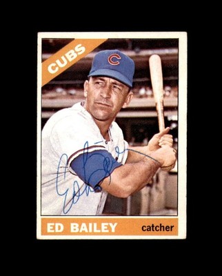 Ed Bailey Signed Authentic 1966 Topps Chicago Cubs Autograph