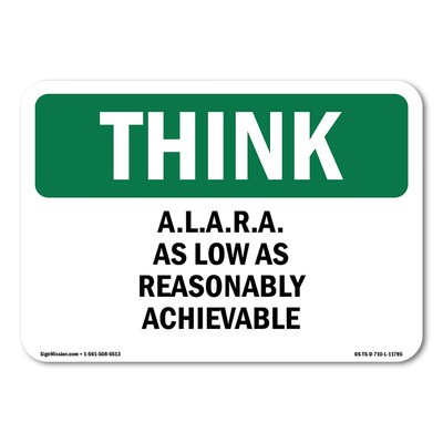 A.L.A.R.A. As Low As Reasonably Achievable OSHA Think Sign Metal Plastic Decal