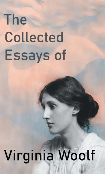 Virginia Woolf | The Collected Essays Of Virginia Woolf | Buch | Englisch (2013)-image