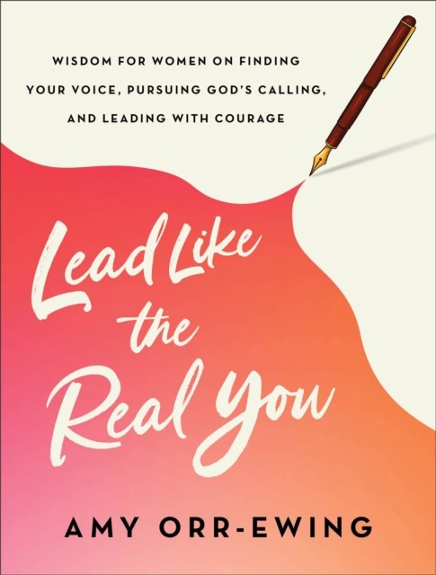 Lead Like the Real You by Amy Orr-Ewing (Paperback Book)