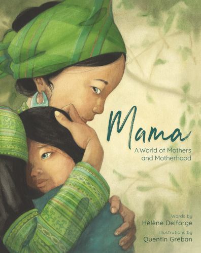 Mama : A World of Mothers and Motherhood by Helene Delforge (2022, Picture Book)