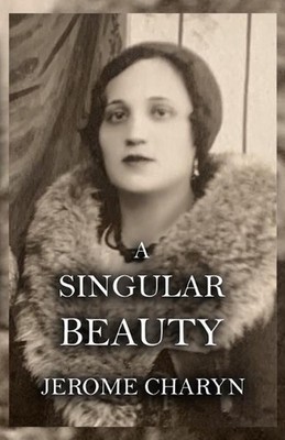 A Singular Beauty by Jerome Charyn (English) Paperback Book