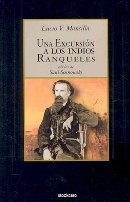 Una excursion a los indios Ranqueles, Paperback by Mansilla, Lucio V.; Sosnow...